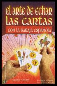 ARTE DE ECHAR LAS CARTAS CON LA BARAJA ESPAÑOLA, EL