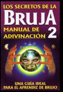 SECRETOS DE LA BRUJA MANUAL DE ADIVINACION 2, LOS