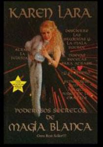 PODEROSOS SECRETOS DE MAGIA BLANCA (KAREN LARA)