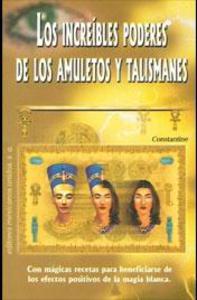 AMULETOS Y TALISMANES, LOS INCREIBLES PODERES DE LOS