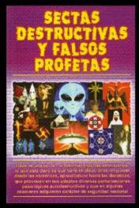 SECTAS DESTRUCTIVAS Y FALSOS PROFETAS
