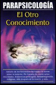 PARAPSICOLOGIA, EL OTRO CONOCIMIENTO