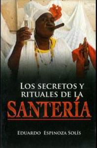 SANTERIA , LOS SECRETOS Y RITUALES 