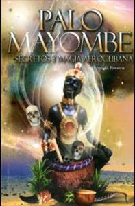 PALO MAYOMBE , SECRETOS Y MAGIA AFROCUBANA 