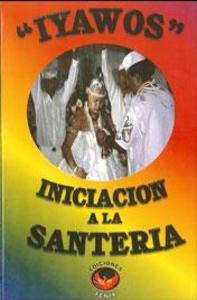 IYAWOS , INICIACION A LA SANTERIA  