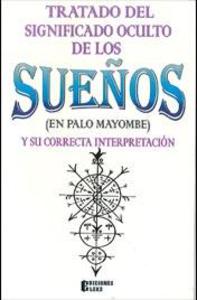 TRATADO DEL SIGNIFICADO OCULTO DE LOS SUEÑOS (PALO MAYOMBE)