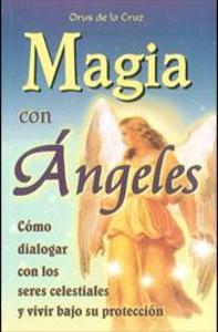MAGIA CON LOS ANGELES , COMO DIALOGAR 